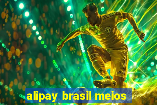 alipay brasil meios